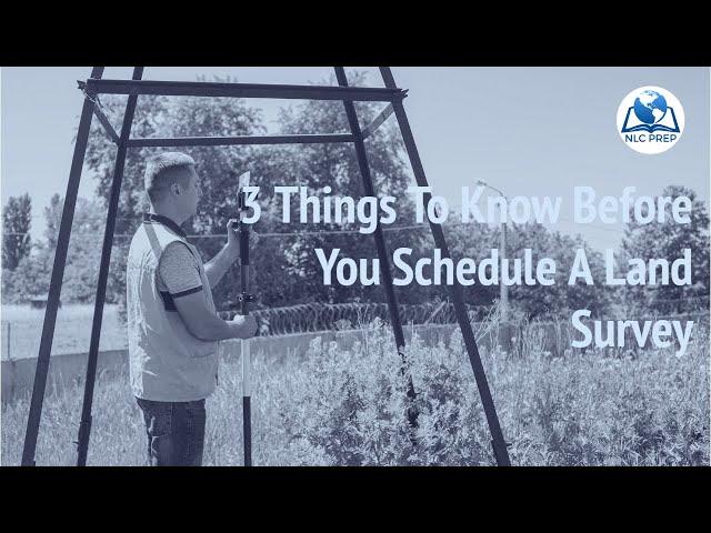 3 Things To Know Before You Schedule A Land Survey