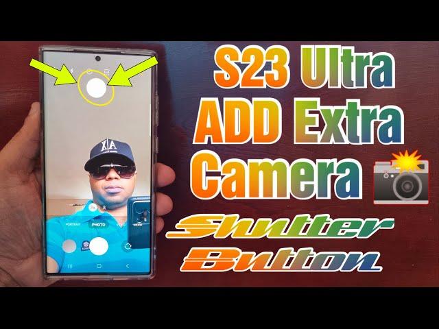 Samsung Galaxy S23 Ultra How to ADD A Extra Floating Camera Shutter Button Make Taking Photos Easier