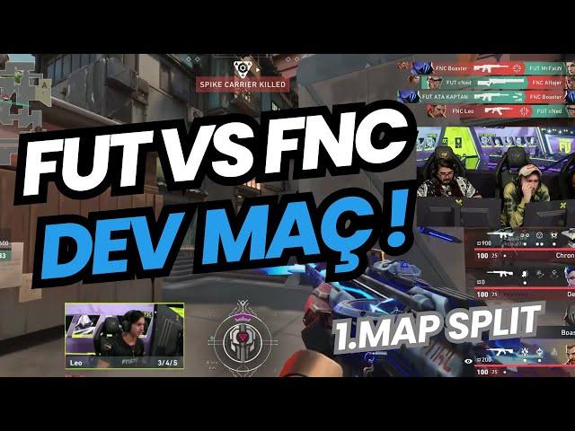 FERİT GÖZÜNDEN FUT VS FNC 1.MAP SPLIT | DEV MAÇ HARİKA OYUN ! | VALORANT EMEA