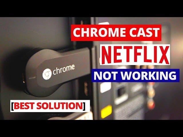 How to Fix NETFLIX Not Working on Chromecast || Common Chromecast NETFLIX problems and fixes