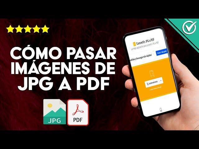 Cómo Pasar o Convertir una o Varias Imágenes JPG a PDF Online