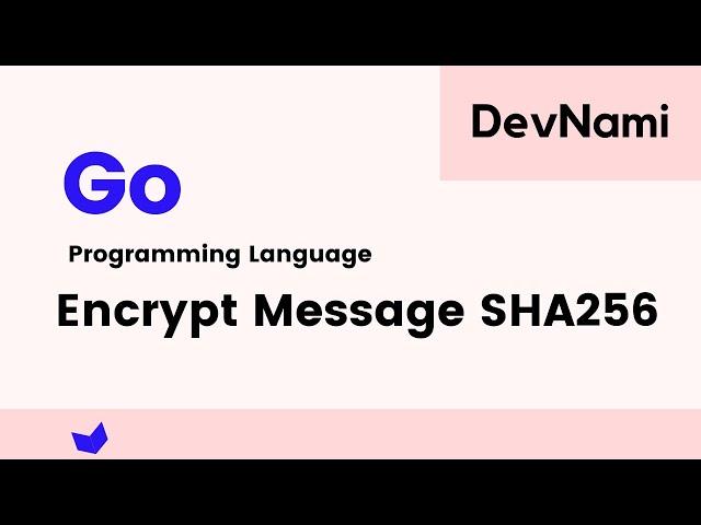 Go language - How to Encrypt Message with SHA256