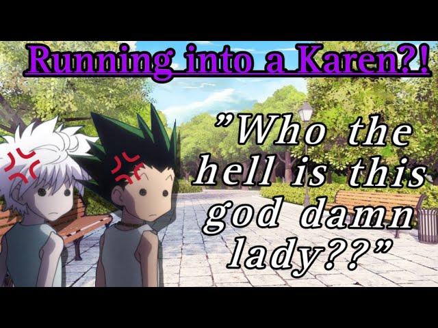 Running into a Karen at the skate park || Killua x Listener|| Ft. Gon