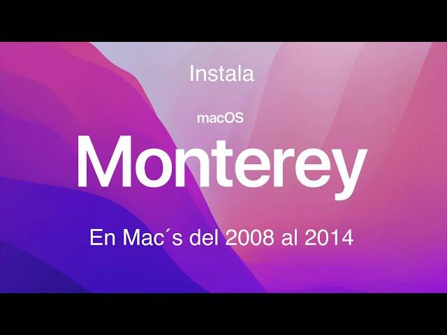 Tutorial Final - Instala macOS Monterey en Mac´s del 2008 al 2014 con Open Core Legacy Patcher 2022