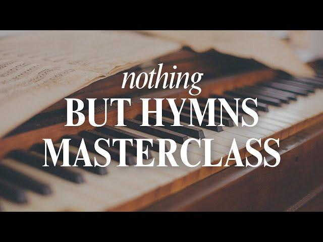 Nothing But Hymns Masterclass | Trailer