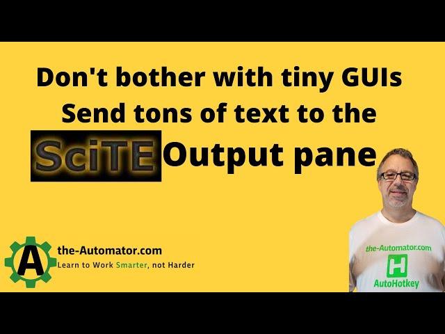 How to Send Text to the SciTE Output Pane | Easily display a ton of text