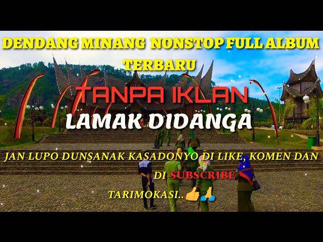 DENDANG MINANG terbaru TANPA IKLAN, nonstop full album