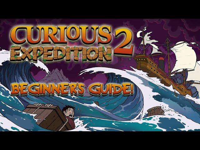 Curious Expedition 2 - A Beginner's Guide! Version 1.0 Release - Tips And Tricks To Get You Started