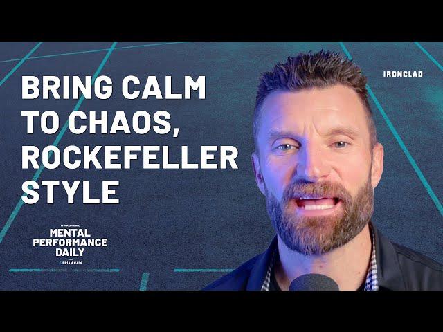 Bring Calm to Chaos, Rockefeller Style