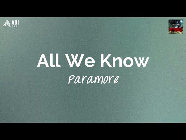 All We Know (lyrics) - Paramore