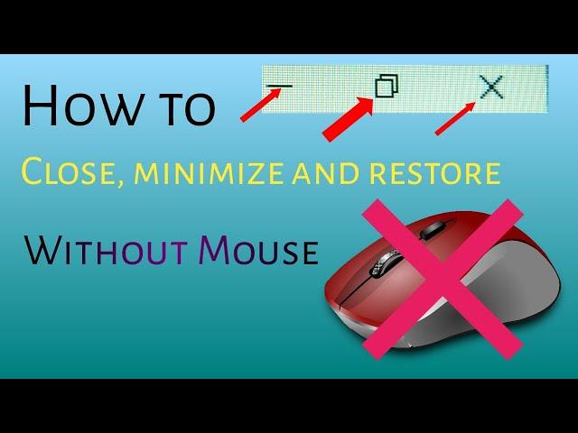 How to Close, Restore and minimize without Mouse on computer।।