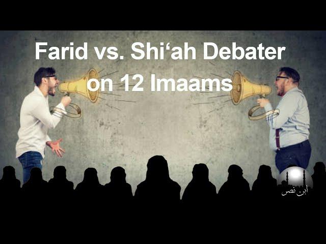 Farid vs. Shia Debater on 12 Imaams