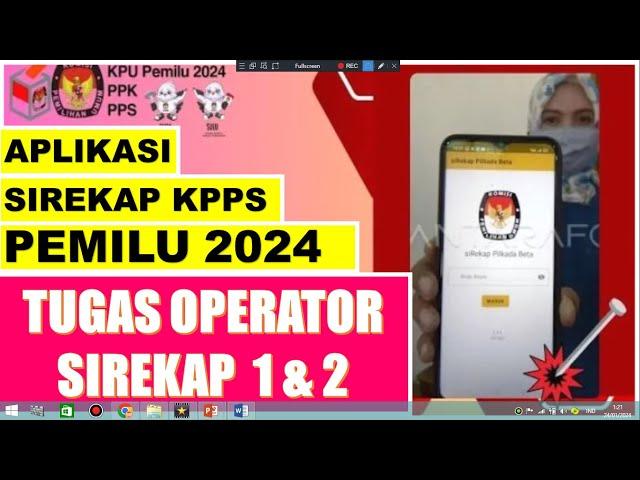 TUGAS SIREKAP 1 & 2  : TUGAS KPPS OPERATOR SIREKAP 1 DAN 2 PEMILU 2024