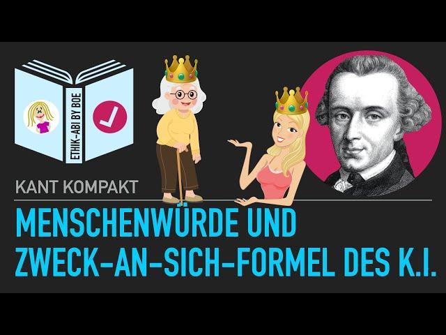 Kant kompakt⎥Menschenwürde und Zweck-an-sich-Formel des Kategorischen Imperativs