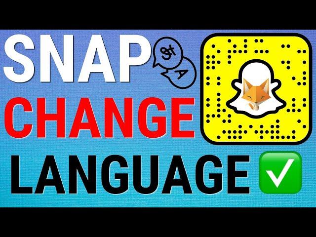 How To Change Snapchat Language