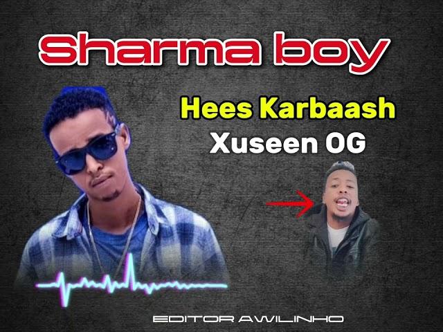 Sharma boy Hees Karbaash  | Xuseen Og |Official Audio