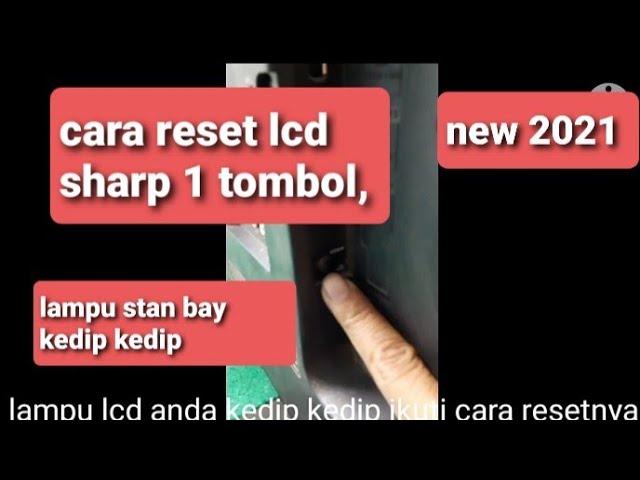 cara reset lcd sharp lampu stan bay kedip kedip 1 tombol