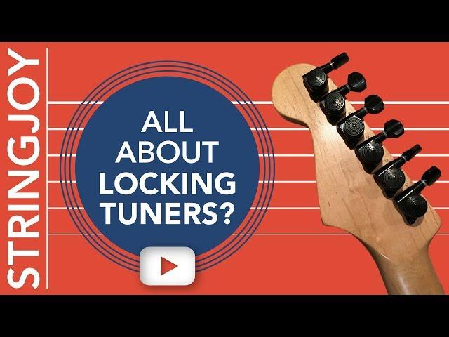 Are Locking Tuners Worth It? Advantages, Trade-Offs & Changing Strings