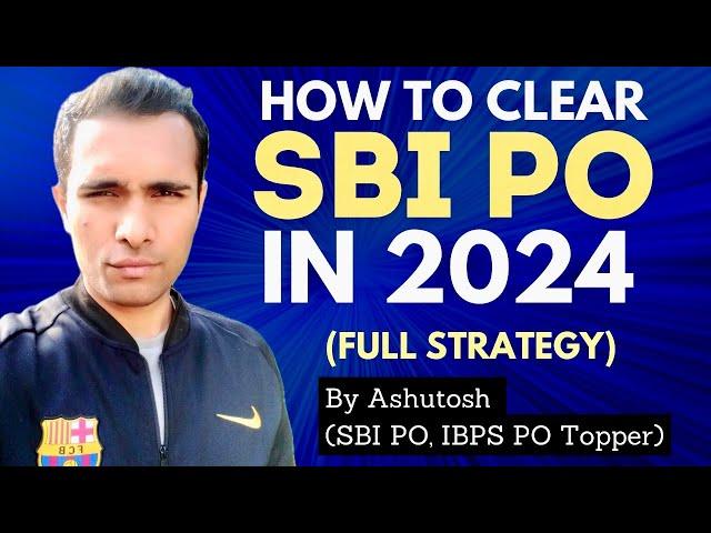 How to clear SBI PO 2024? Full Strategy and Study Plan