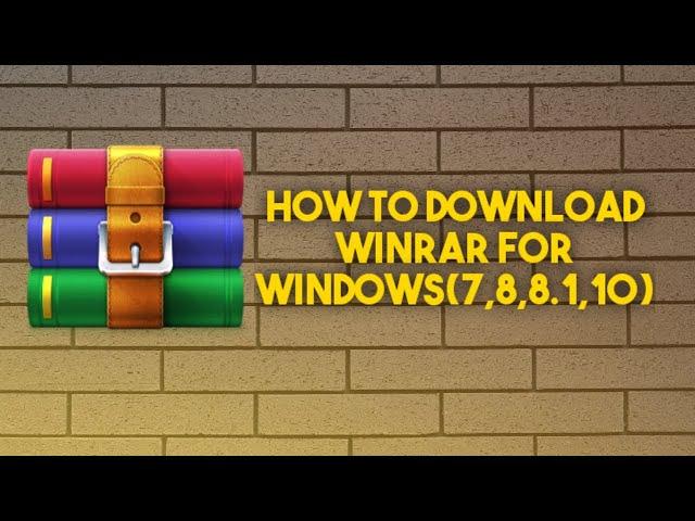 HOW TO DOWNLOAD AND INSTALL WinRar FOR WINDOWS (7,8,8.1,10)