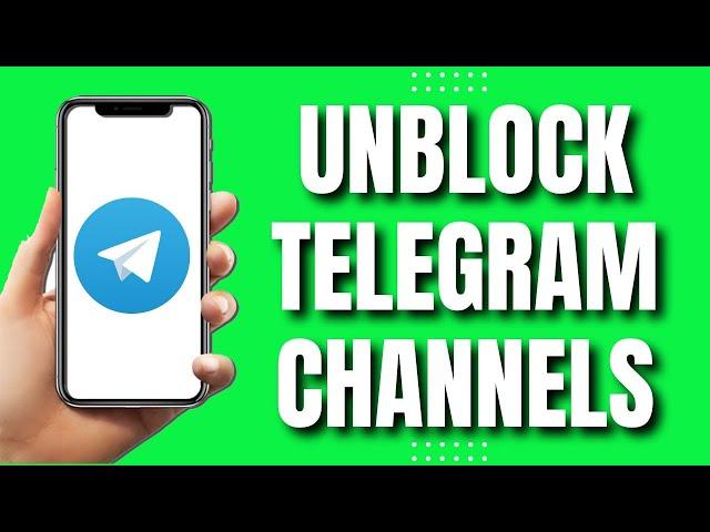 How to Unblock Telegram Channels (EASY 2023)