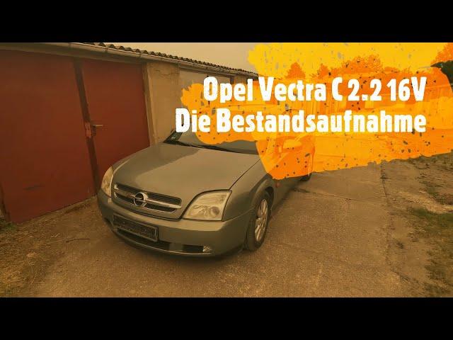 BesserIstDas - Opel Vectra C 2.2L 16V - Die Bestandsaufnahme, Motor macht Geräuche.