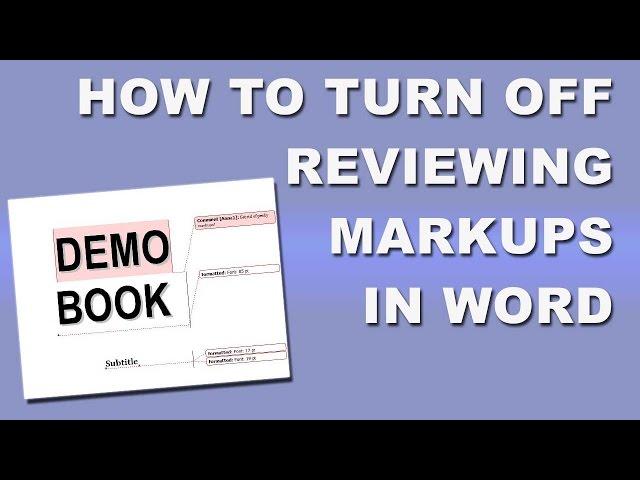 How to turn off reviewing markups in Word