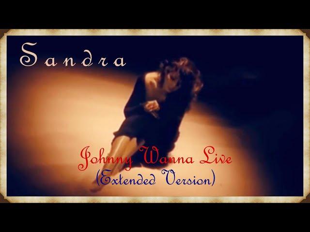 Sandra - Johnny Wanna Live (Extended Version HD)