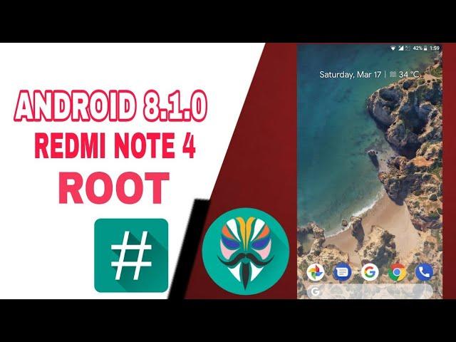 ROOT REDMI NOTE 4 ANDROID 8.1.0 [SUPERSU /MAGISK MANAGER]