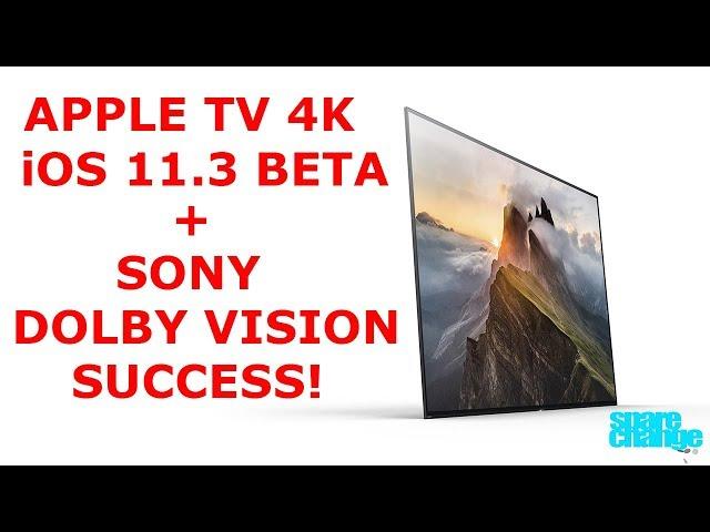 SONY DOLBY VISION WORKS! Sony A1E OLED with Apple TV 4K, iOS 11.3