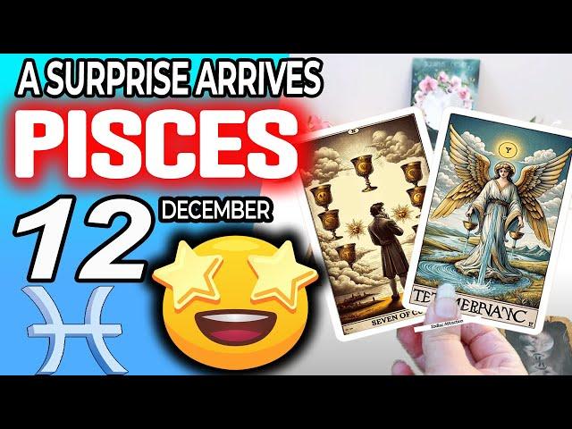 Pisces A SURPRISE ARRIVES  horoscope for today DECEMBER 12 2024  #Pisces tarot DECEMBER 12 2024