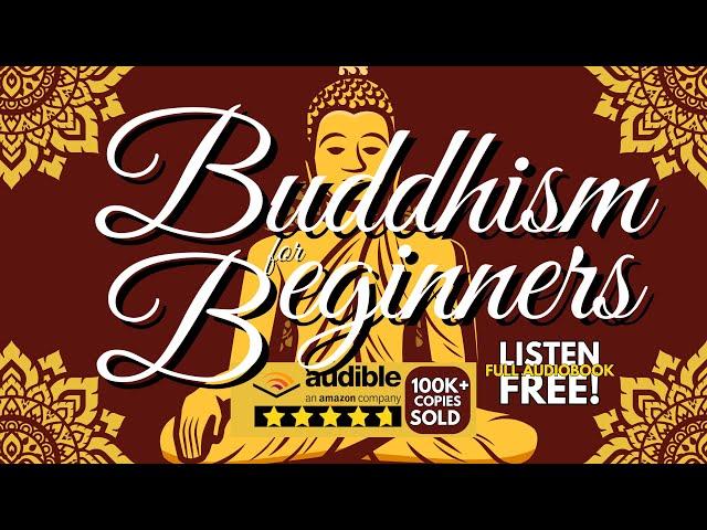 Buddhism For Beginners Plain and Simple - Discover Inner Peace - Free Buddha Full Length Audiobook