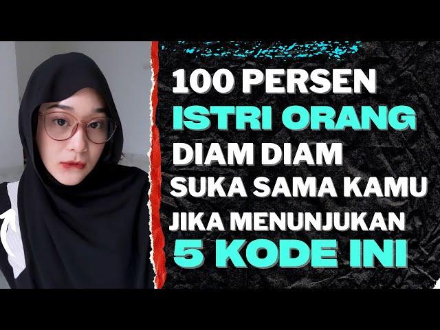 100 Persen Istri Orang Diam diam Suka Sama Kamu Jika Menunjukkan 5 Kode Ini