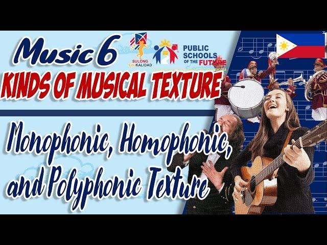 MUSICAL TEXTURE | Monophonic, Homophonic and Polyphonic | MUSIC 6 QUARTER 4 WEEK 4-5