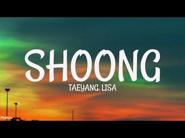 TAEYANG, LISA - SHOONG(LYRICS)