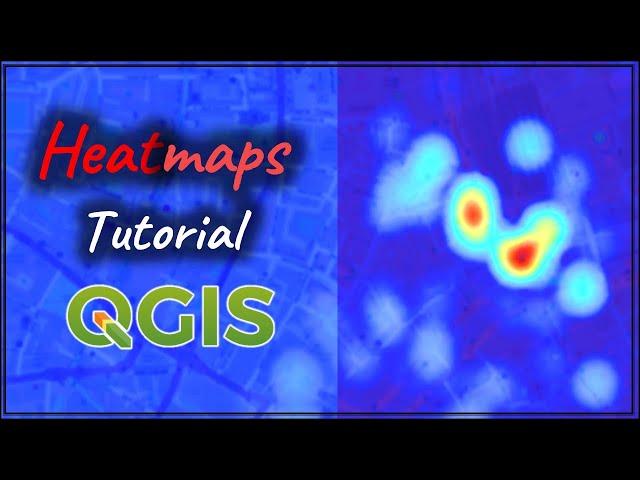 QGIS Heatmaps Tutorial