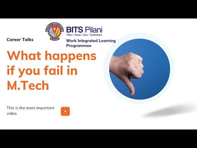 Can someone fail in WILP M.Tech Program | BITS Pilani WILP