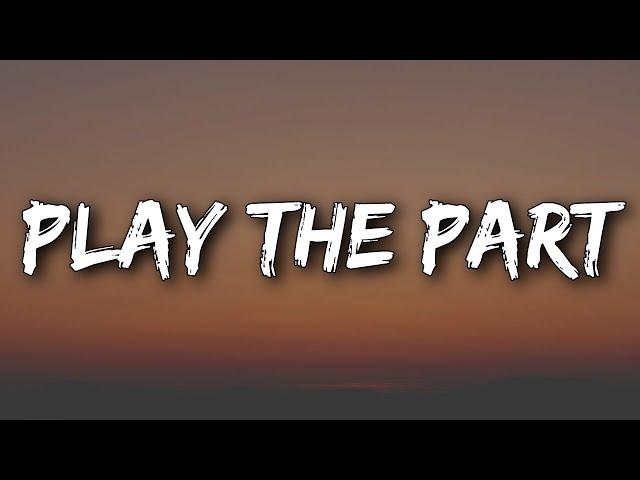 Two Feet - Play The Part (Lyrics)