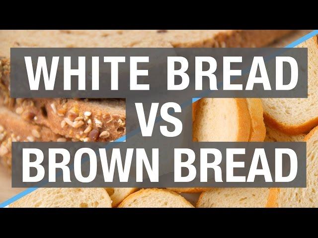 White Bread vs. Brown Bread - Which Is Better For You?