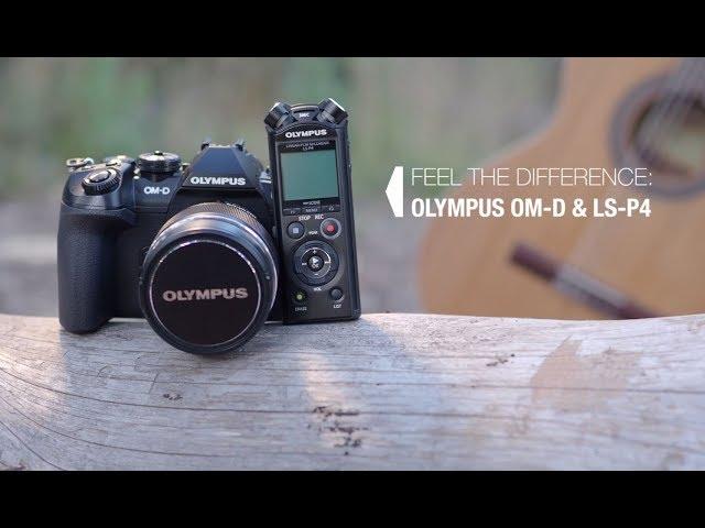 Feel the Difference | LS-P4 connection to Olympus OM-D