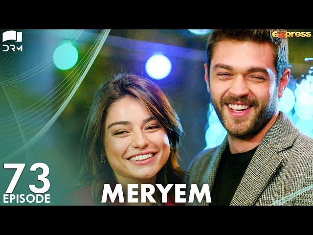 MERYEM - Episode 73 | Turkish Drama | Furkan Andıç, Ayça Ayşin | Urdu Dubbing | RO1Y
