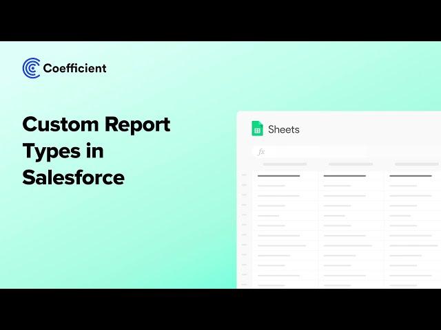 How to Create Custom Report Types in Salesforce