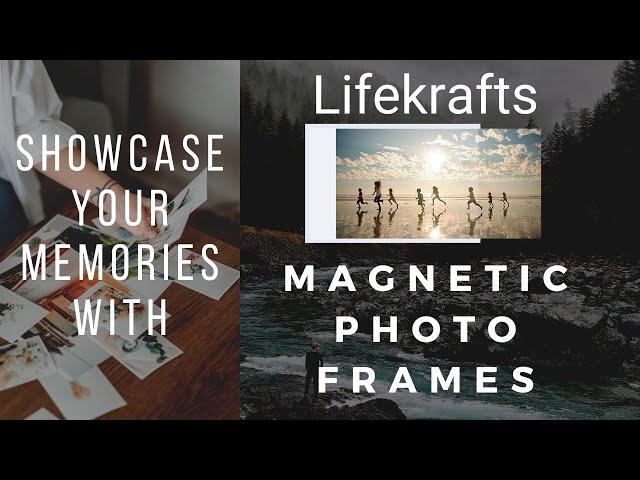 LifeKrafts Magnetic Photo Frame || A better way to show your memory || LifeKrafts || photo frame.