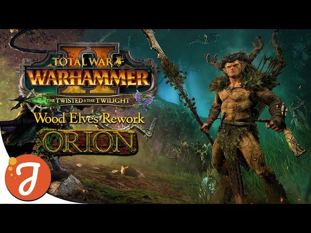 King Of The Forest(s)! | Wood Elf Rework | Total War: WARHAMMER II - The Twisted & The Twilight