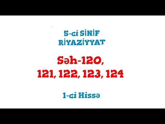 5-ci Sinif Riyaziyyat 1-ci Hissə (səh-120, 121, 122, 123, 124)