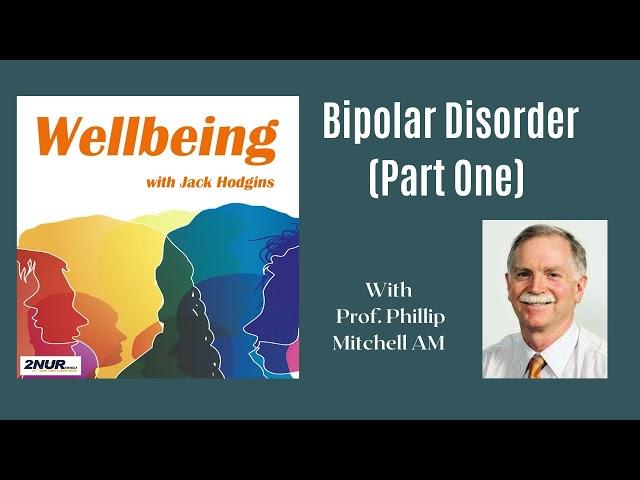 Prof. Phillip Mitchell AM - Bipolar Disorder (Part One)