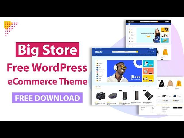 WordPress eCommerce Theme Free Download | Big Store WordPress Theme | Create FREE eCommerce Website