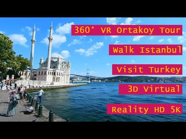 360° VR Ortakoy Tour Walk Istanbul Visit Turkey 3D Virtual Reality HD 4K 5K