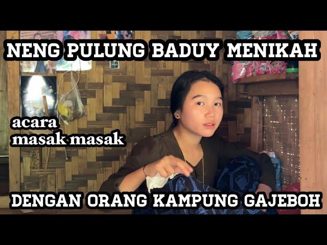 neng Pulung Baduy sudah menikah dengan orang kampung Gajeboh Baduy luar