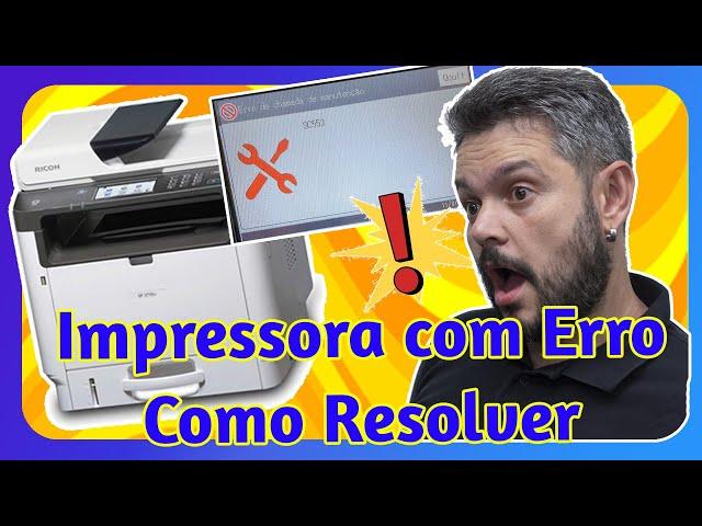 Impressora com Erro - Como Resolver - Ricoh SP 3710 SF - SC542 SC553 - SC Fuser Error